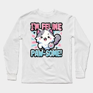 I'm Feline Pawsome Long Sleeve T-Shirt